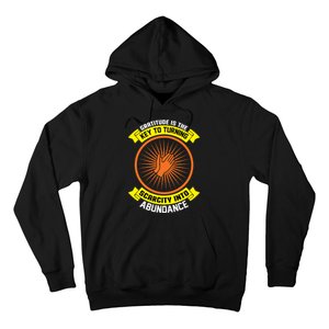 Gratitude Is The Key To Tuning Scarcity Into Abundance Hoodie