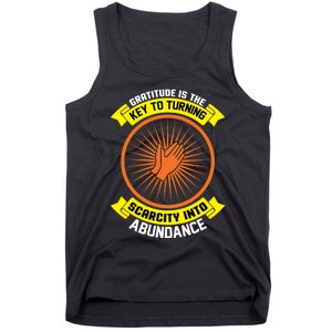 Gratitude Is The Key To Tuning Scarcity Into Abundance Tank Top