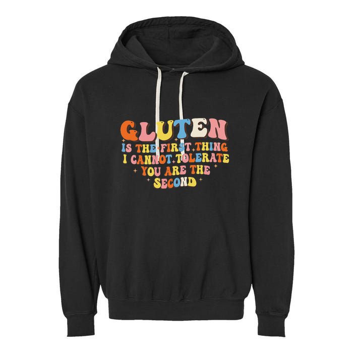Gluten Is The First Thing I Cannot Tolerate Funny Sarcastic Garment-Dyed Fleece Hoodie