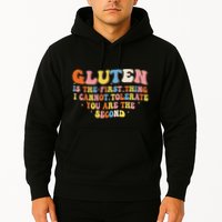 Gluten Is The First Thing I Cannot Tolerate Funny Sarcastic Hoodie