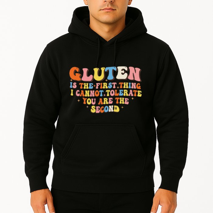 Gluten Is The First Thing I Cannot Tolerate Funny Sarcastic Hoodie