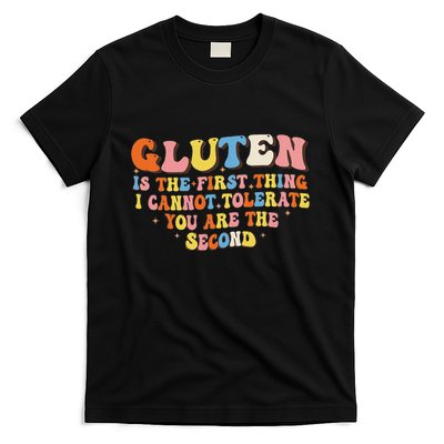 Gluten Is The First Thing I Cannot Tolerate Funny Sarcastic T-Shirt