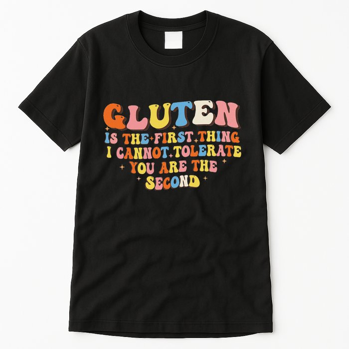 Gluten Is The First Thing I Cannot Tolerate Funny Sarcastic Tall T-Shirt