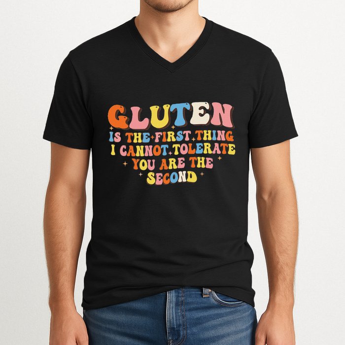 Gluten Is The First Thing I Cannot Tolerate Funny Sarcastic V-Neck T-Shirt
