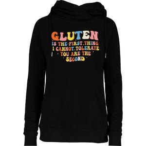 Gluten Is The First Thing I Cannot Tolerate Funny Sarcastic Womens Funnel Neck Pullover Hood