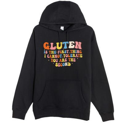 Gluten Is The First Thing I Cannot Tolerate Funny Sarcastic Premium Pullover Hoodie