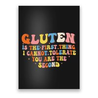 Gluten Is The First Thing I Cannot Tolerate Funny Sarcastic Poster
