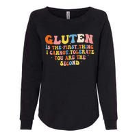 Gluten Is The First Thing I Cannot Tolerate Funny Sarcastic Womens California Wash Sweatshirt