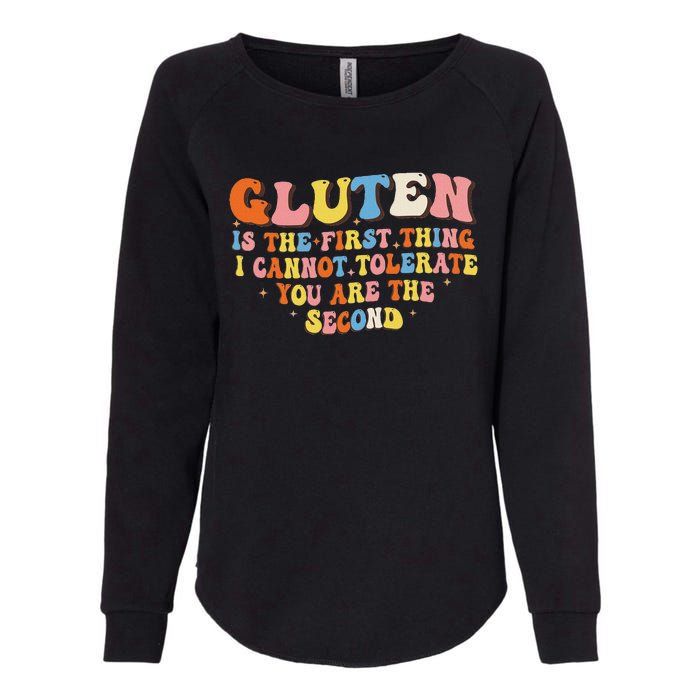 Gluten Is The First Thing I Cannot Tolerate Funny Sarcastic Womens California Wash Sweatshirt