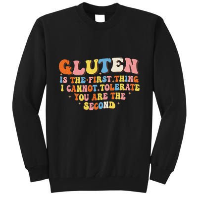 Gluten Is The First Thing I Cannot Tolerate Funny Sarcastic Tall Sweatshirt