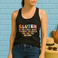 Gluten Is The First Thing I Cannot Tolerate Funny Sarcastic Womens Tank Top