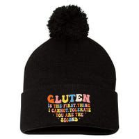 Gluten Is The First Thing I Cannot Tolerate Funny Sarcastic Pom Pom 12in Knit Beanie