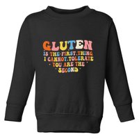 Gluten Is The First Thing I Cannot Tolerate Funny Sarcastic Toddler Sweatshirt