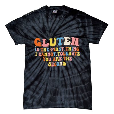 Gluten Is The First Thing I Cannot Tolerate Funny Sarcastic Tie-Dye T-Shirt