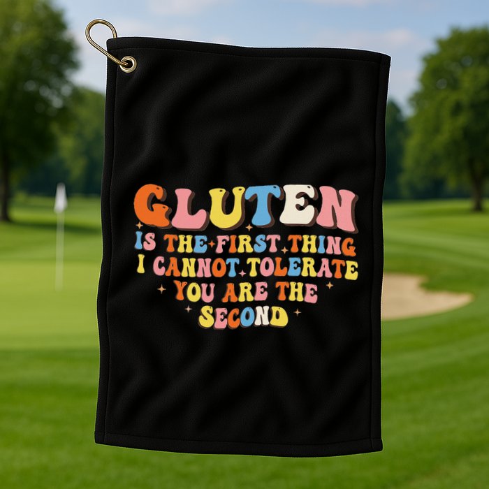 Gluten Is The First Thing I Cannot Tolerate Funny Sarcastic Golf Towel