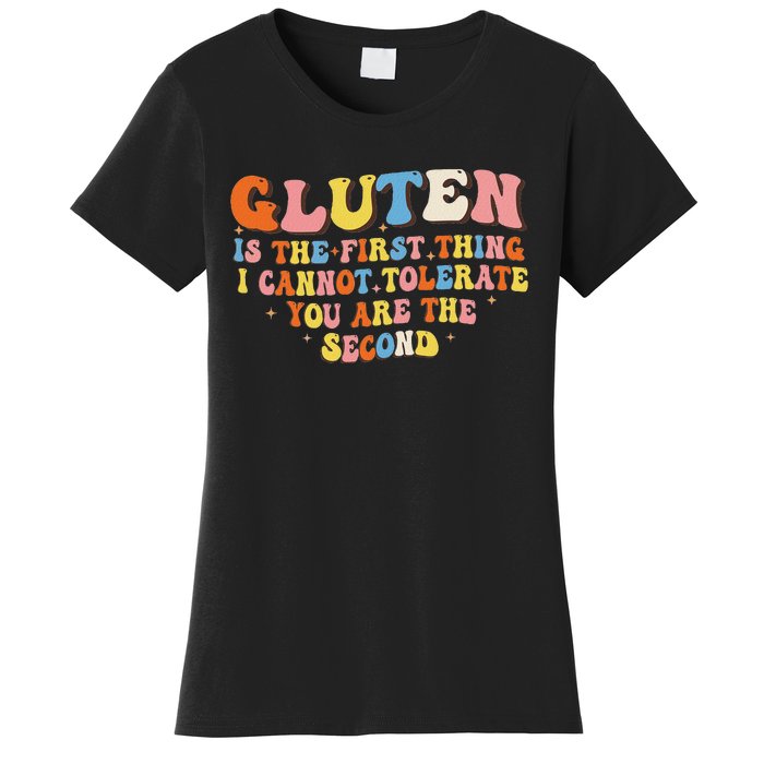 Gluten Is The First Thing I Cannot Tolerate Funny Sarcastic Women's T-Shirt