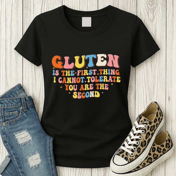 Gluten Is The First Thing I Cannot Tolerate Funny Sarcastic Womens T-Shirt