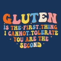 Gluten Is The First Thing I Cannot Tolerate Funny Sarcastic Infant Baby Jersey Bodysuit