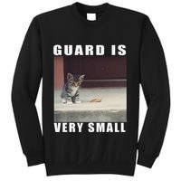 Guard Is Very Small Cat Funny Oddly Specific Dank Meme Sweatshirt