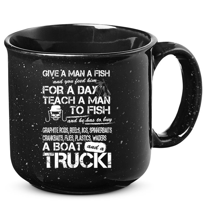 Give A Man A Fish A Boat And A Truck 15oz Campfire Ceramic Mug