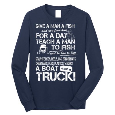 Give A Man A Fish A Boat And A Truck Long Sleeve Shirt