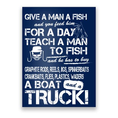 Give A Man A Fish A Boat And A Truck Poster