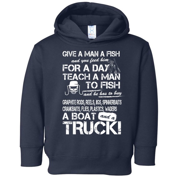 Give A Man A Fish A Boat And A Truck Toddler Hoodie