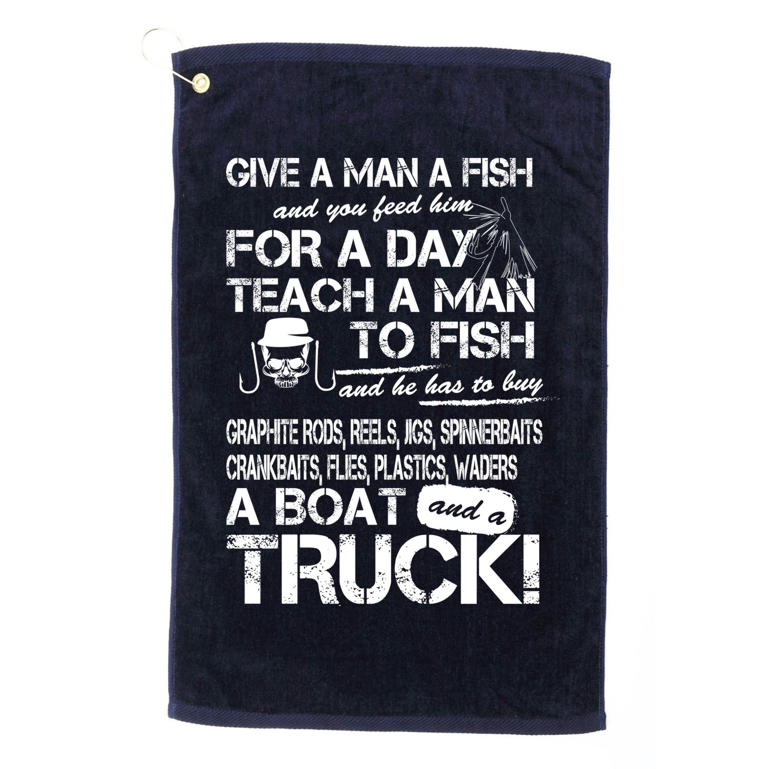Give A Man A Fish A Boat And A Truck Golf Towel