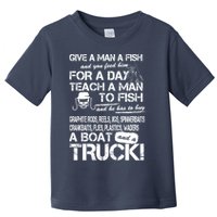 Give A Man A Fish A Boat And A Truck Toddler T-Shirt