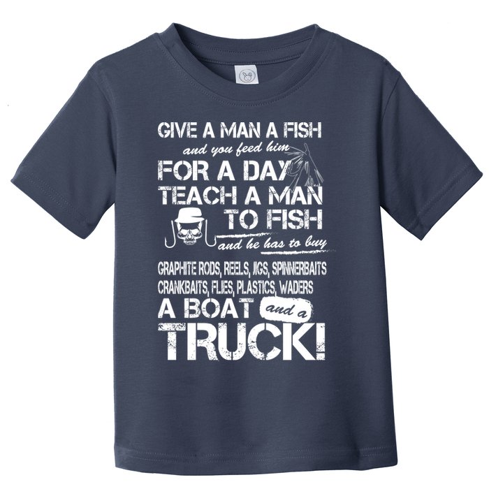 Give A Man A Fish A Boat And A Truck Toddler T-Shirt