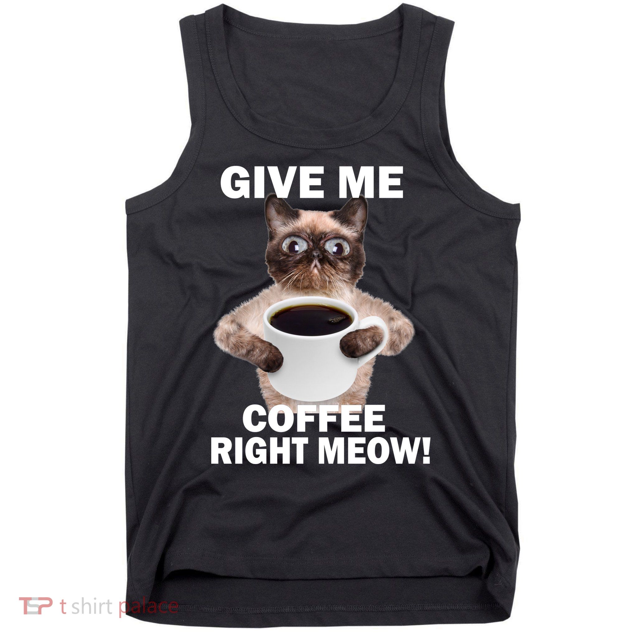 Give Me Coffee Right Meow Tank Top
