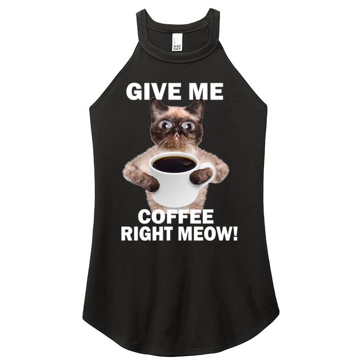 Give Me Coffee Right Meow Women's Perfect Tri Rocker Tank