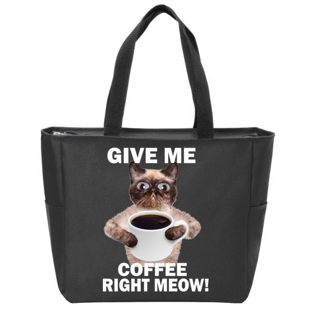 Give Me Coffee Right Meow Zip Tote Bag