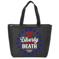 Give Me Liberty Or Give Me Death Zip Tote Bag