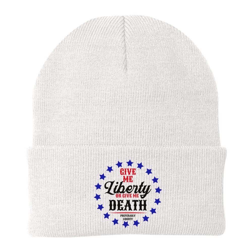 Give Me Liberty Or Give Me Death Beanie
