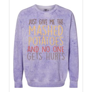 Give Me Mashed Potatoes No One Gets Hurt Colorblast Crewneck Sweatshirt