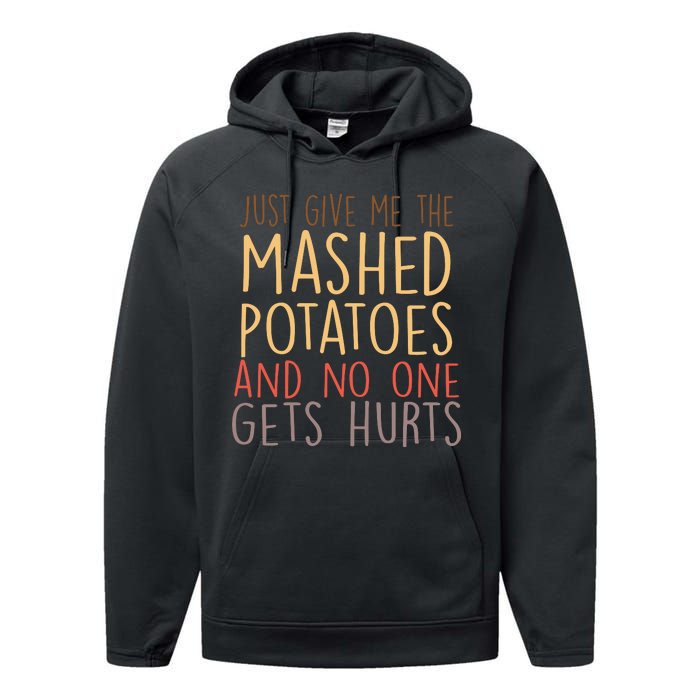 Give Me Mashed Potatoes No One Gets Hurt Performance Fleece Hoodie