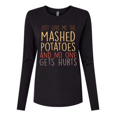 Give Me Mashed Potatoes No One Gets Hurt Womens Cotton Relaxed Long Sleeve T-Shirt