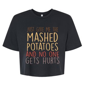 Give Me Mashed Potatoes No One Gets Hurt Bella+Canvas Jersey Crop Tee