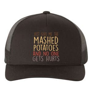 Give Me Mashed Potatoes No One Gets Hurt Yupoong Adult 5-Panel Trucker Hat