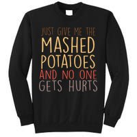 Give Me Mashed Potatoes No One Gets Hurt Sweatshirt