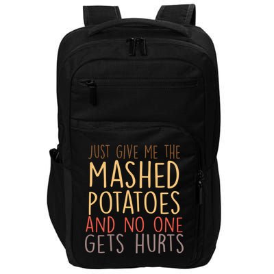 Give Me Mashed Potatoes No One Gets Hurt Impact Tech Backpack