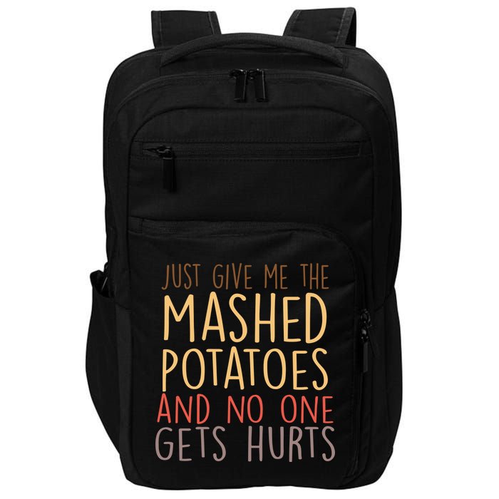 Give Me Mashed Potatoes No One Gets Hurt Impact Tech Backpack