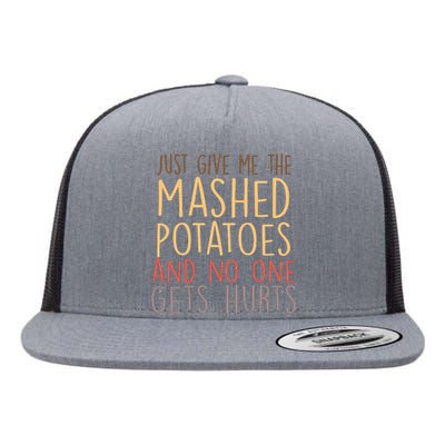 Give Me Mashed Potatoes No One Gets Hurt Flat Bill Trucker Hat