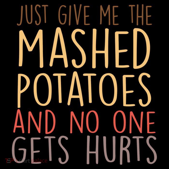 Give Me Mashed Potatoes No One Gets Hurt Bag