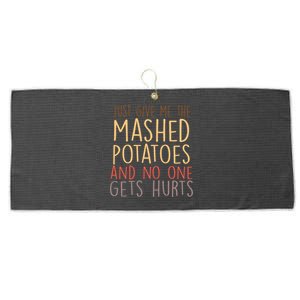 Give Me Mashed Potatoes No One Gets Hurt Large Microfiber Waffle Golf Towel