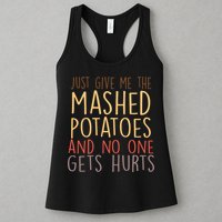 Give Me Mashed Potatoes No One Gets Hurt Womens Tank Top