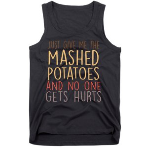 Give Me Mashed Potatoes No One Gets Hurt Tank Top