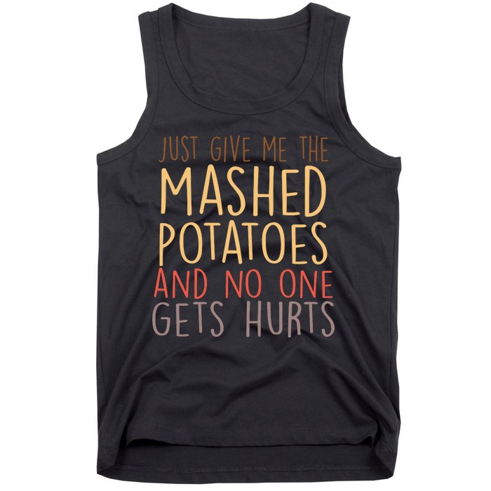 Give Me Mashed Potatoes No One Gets Hurt Tank Top