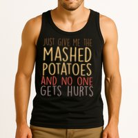 Give Me Mashed Potatoes No One Gets Hurt Tank Top
